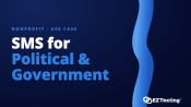 SMS for Political & Government Affairs use cases