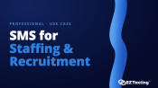 SMS for Staffing & Recruitment use cases